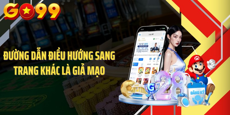 Đường dẫn điều hướng sang trang khác là giả mạo