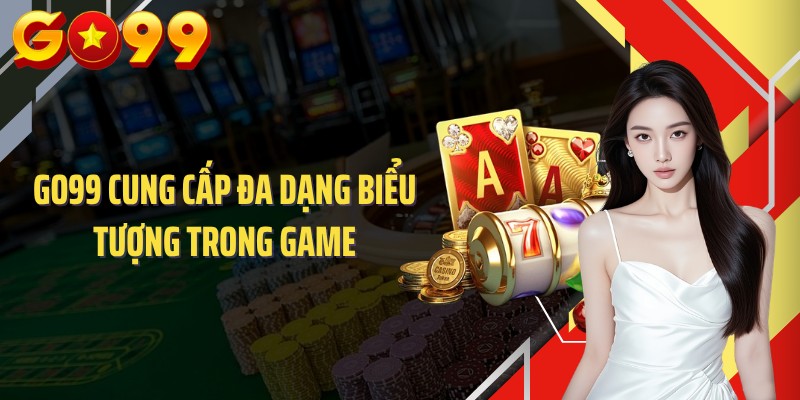 GO99 cung cấp đa dạng biểu tượng trong game