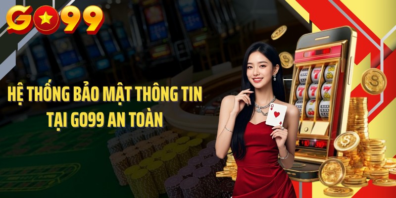 Hệ thống bảo mật thông tin tại GO99 an toàn