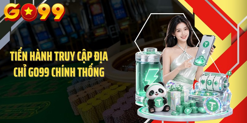 Tiến hành truy cập địa chỉ GO99 chính thống