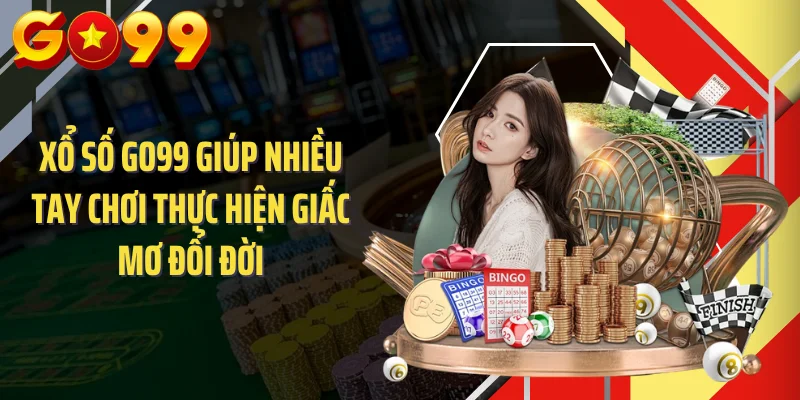 Xổ số GO99 giúp nhiều tay chơi thực hiện giấc mơ đổi đời